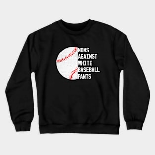 Mom Against White Baseball Pants Funny Baseball Mom Crewneck Sweatshirt